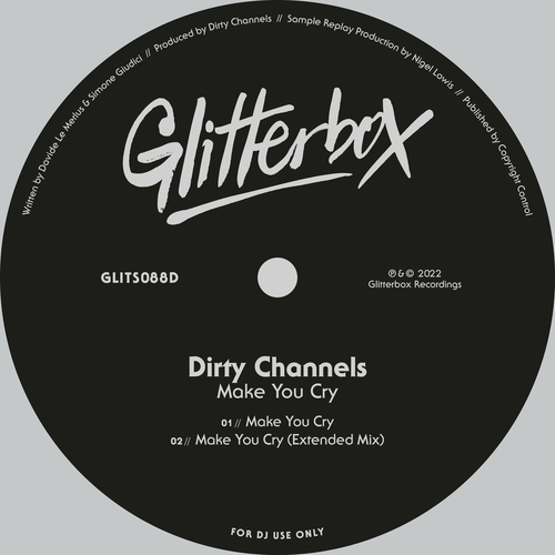 Dirty Channels - Make You Cry [GLITS088D2]